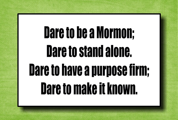 dare to be a mormon 4 x 6 sm