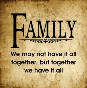 Family we may not have …. quote