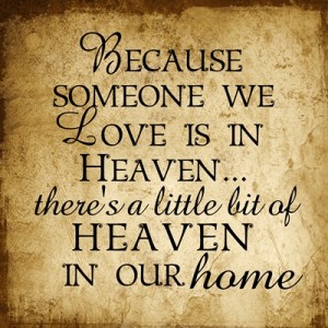 Because someone we Love is in Heaven… quote
