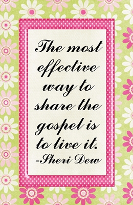 The most effective way to share the gospel is to live it sm