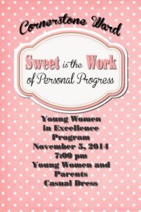 Sweet is the Work of Personal Progress – Young Women in Excellence Night