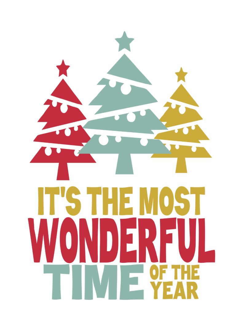 It’s the most wonderful time of the year (Christmas Tree’s) Print – The ...